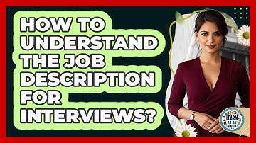 How to Understand the Job Description For Interviews?