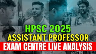 HPSC Assistant Professor Exam Centre | Live Centre Analysis | Haryana Assistant Professor 2025