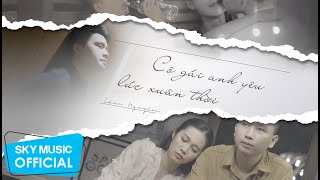 Cô Gái Anh Yêu Lúc Xuân Thời - Lâm Nguyên | Official Music Video