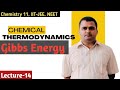 Chemical Thermodynamics: Gibbs Energy class 11, lecture-14