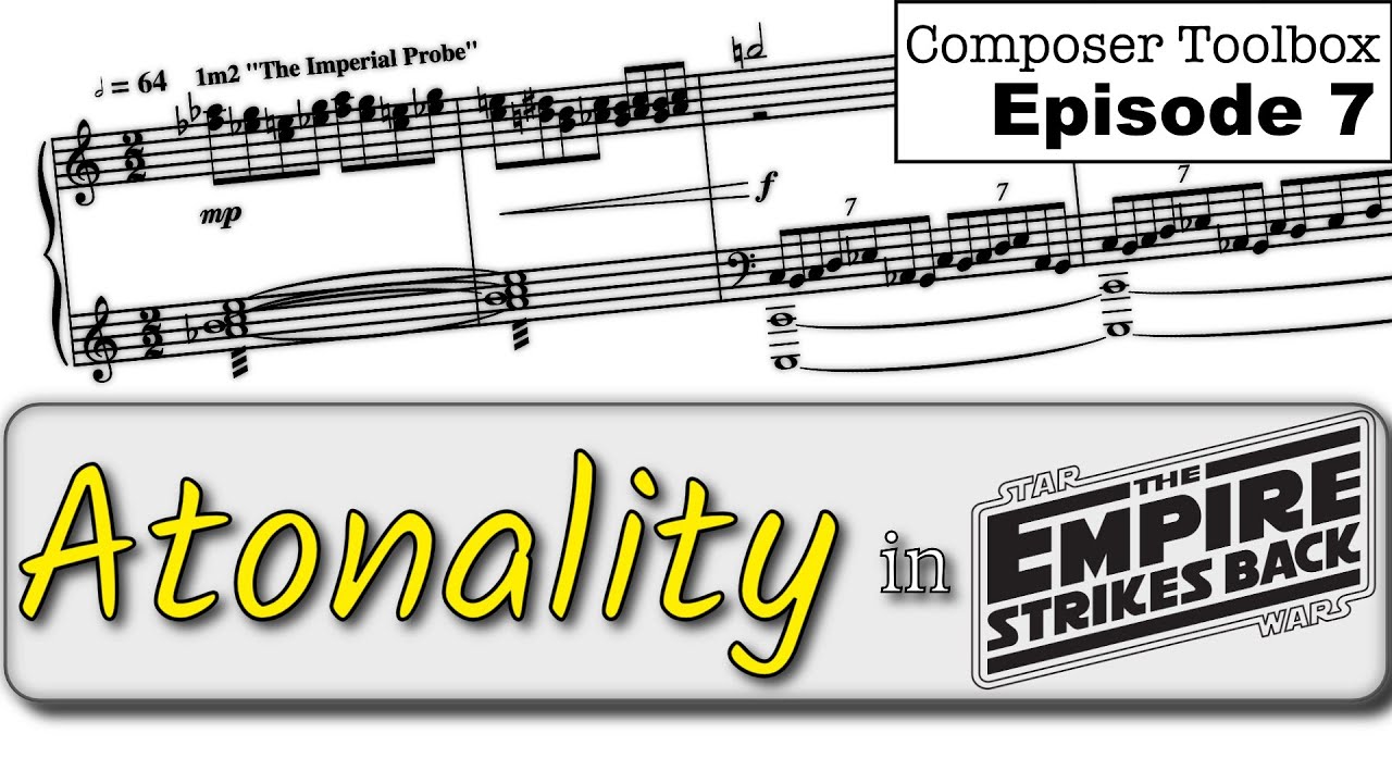 Atonal Harmony in the Empire Strikes Back | Composer Toolbox: Episode 7