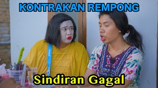 SINDIRAN GAGAL || KONTRAKAN REMPONG EPISODE 723