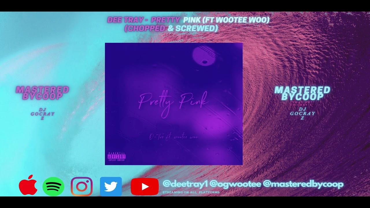 Dee Tray - Pretty Pink (Ft Wootee Woo) (Chopped & Screwed)
