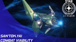 Star Citizen: The San'tok.yāi Combat Viability Review!