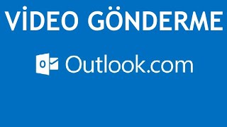 Outlook Video Gönderme Nasıl Yapılır? Outlook Video Gönderme Nasıl Yapılır?