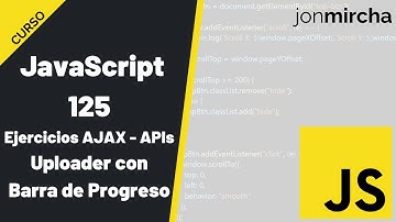 Curso JavaScript: 125. Ejercicios AJAX - APIs: Uploader AJAX con Barra de Progreso - #jonmircha