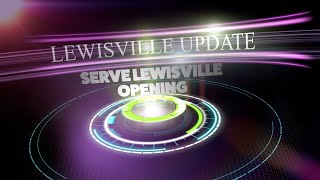 Lewisville Update: Serve Lewisville Opening 7-20-2023