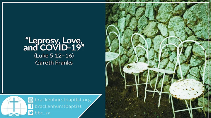 Leprosy, Love, and COVID-19 (Luke 5:12–16)