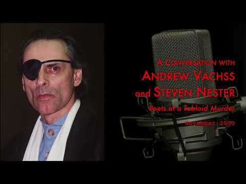 A Conversation with Andrew Vachss | Steven Nester - Poets of the Tabloid Murder