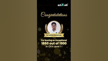 CFA Level 1 Cracked! Sparsh Bansal Scores 1860/1900 | A New@edZeb Benchmark