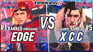 T8 🔥 EDGE (#1 Ranked Hwoarang) vs X C C (#5 Ranked Dragunov) 🔥 Tekken 8 High Level Gameplay
