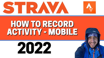 Strava Mobile App - How to Record Activity 2022