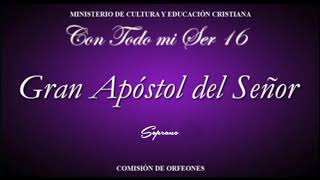 Video thumbnail of "Gran Apóstol del Señor Soprano (Con todo mi Ser 16) LLDM."