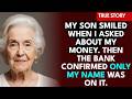 My Son Smiled When I Asked About My Own Account. Then The Bank Confirmed I Was The Only Name On It.