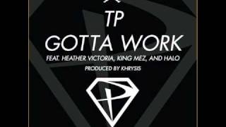 TP - Gotta Work (Prod. by Khrysis)