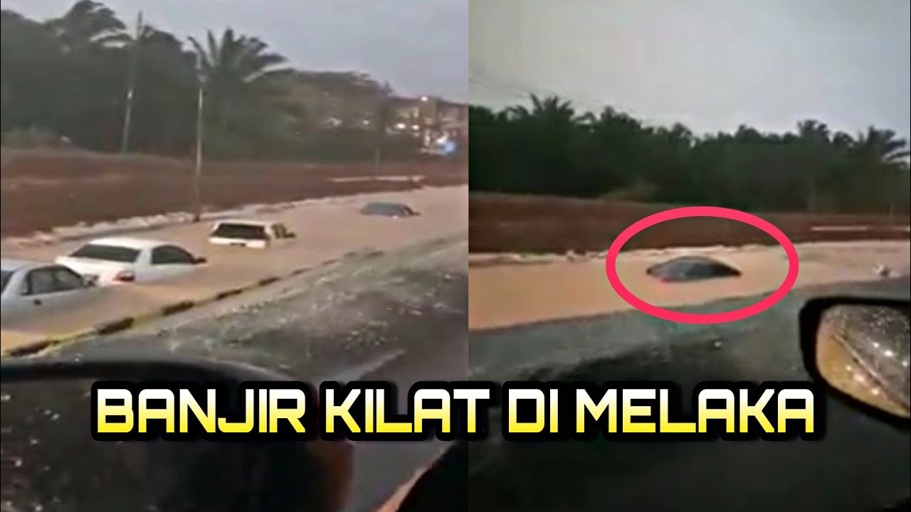 Info Terkini Kejadian Banjir Kilat Di Melaka Kereta Motosikal Di Tenggelami Air Youtube