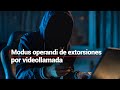 ¡Los extorsionadores no conocen de límites! Este es el MODUS OPERANDI de defraudadores virtuales