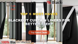 Blackout Curtain Liners For Better Sleep: Top 5 Best Sellers