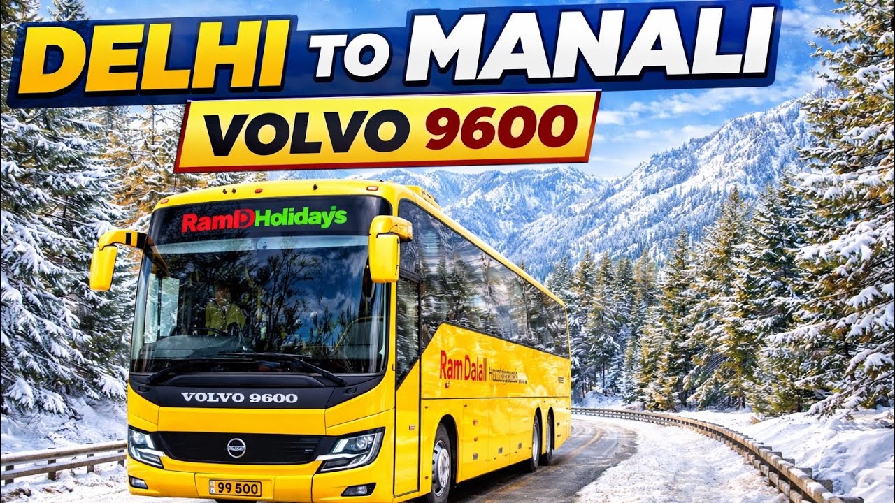 Delhi to manali by luxury Volvo Bus|Delhi To Manali Volvo Bus price|दिल्ली से मनाली वोल्वो बस|Manali