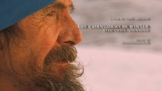 EXCLUSIVE CLIP: 'The Cairngorms in Winter with Chris Townsend'
