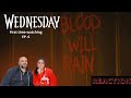 Wednesday - WHO is the monster?! (Reaction - Episode 6)