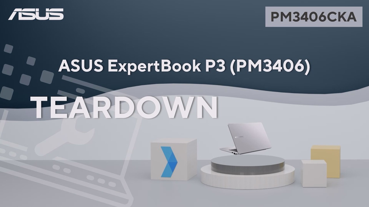 Teardown : ASUS ExpertBook P3 (PM3406CKA) Teardown | ASUS SUPPORT