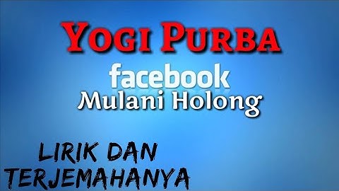 Facebook Mulani Holong - Yogi Purba (Lirik Dan Terjemahanya) | Lagu Simalungun