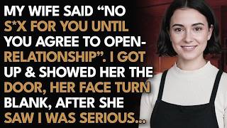 My Wife Demanded Open relationship, So I Kicked Her Out! Reddit Cheating Stories