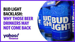 Bud Light backlash: Why those beer drinkers may not come back