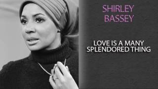 Video thumbnail of "SHIRLEY BASSEY - LOVE IS A MANY SPLENDORED THING"
