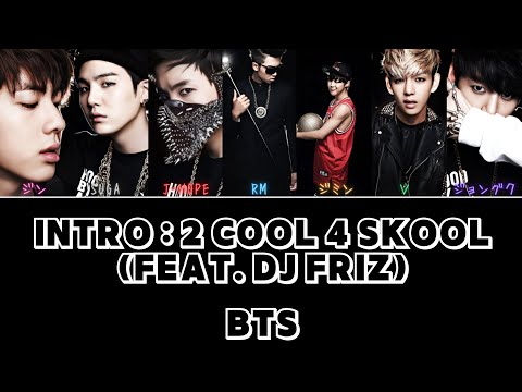 【かなるび/歌詞/和訳】Intro : 2 COOL 4 SKOOL (Feat. DJ Friz)-BTS