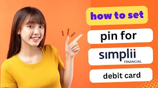 UPDATED! HOW TO SET PIN FOR SIMPLII DEBIT CARD 2025! (FULL GUIDE)