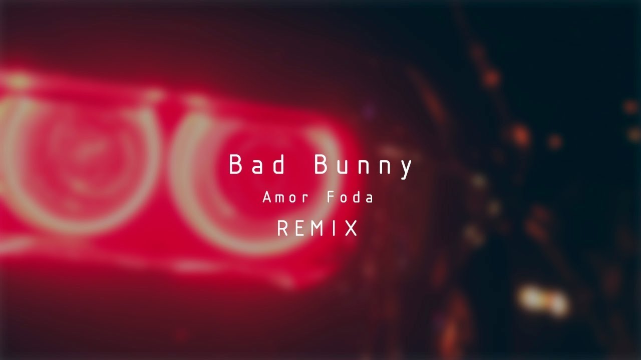 Guarda Bad Bunny - Amor Foda (Brex Bootleg) su YouTube Guarda Bad Bunny - Amor Foda (Brex Bootleg) su YouTube