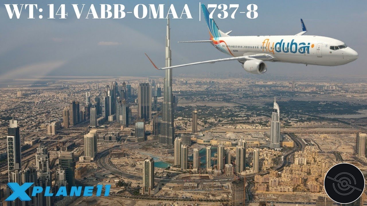 {X-PLANE 11 } WORLD TOUR EP 14 | VABB-OMAA | 737-8 | XENVIRO | VATSIM