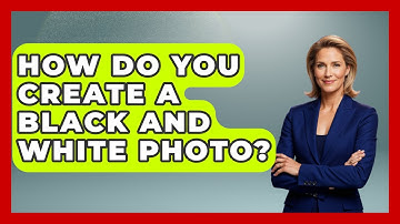 How Do You Create A Black And White Photo? - Graphic Design Nerd