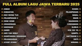 FULL ALBUM SABAR - SADEWOK FULL ALBUM - PLAYLIST LAGU JAWA TERBARU 2025