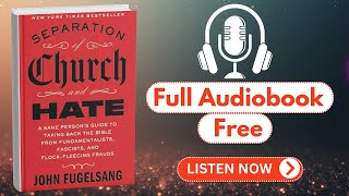 Separation of Church and Hate by John Fugelsang [ Full Audiobook Free ]