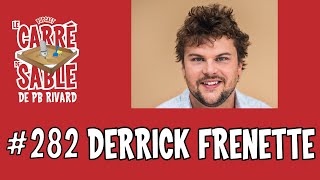 #282 | Derrick Frenette | Le Carré de Sable de PB Rivard