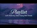Nhạc Chill Hot Trend TikTok Triệu View - Những Bản Lofi Buồn Hay Nhất Hiện Nay