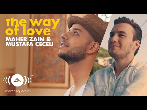 maher-zain-&-mustafa-ceceli---the-way-of-love-(official-music-video)