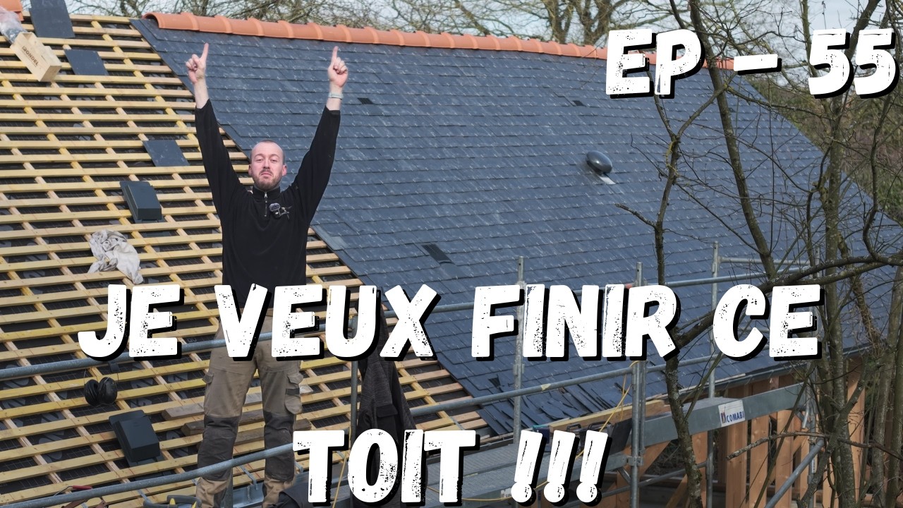Objectif : Finir la Couverture en Ardoise ! [EP-55]