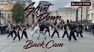 [KPOP IN PUBLIC] BLACKPINK (블랙핑크) - Shut Down Dance Cover ft.friends [BACK CAM ver] | LONDON [UJJN]