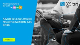 NAVstä Business Centraliin  Mitä versionvaihdosta tulisi tietää