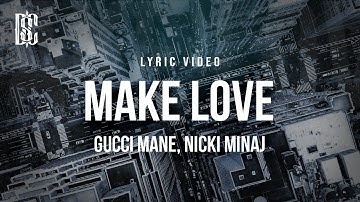 Gucci Mane, Nicki Minaj - Make Love | Lyrics