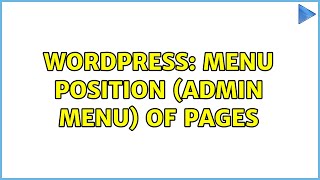 Wordpress: Menu position (admin menu) of pages