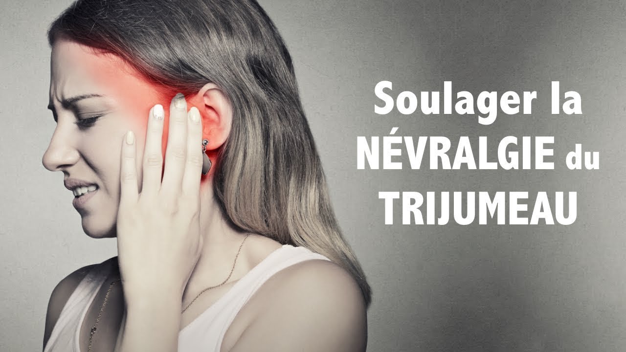 Soulager la névralgie du nerf trijumeau infos et conseils! YouTube