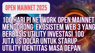 PI NETWORK || OPEN MAINNET 2025 100 JUTA US DOLAR UNTUK STARUP UTILITY PI