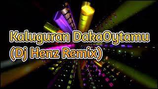 Kaluguran Daka Oytamu - Short Mix (Dj Henz Remix)
