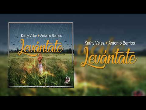 Levantate | Kathy Velez Ft. Antonio Berrios