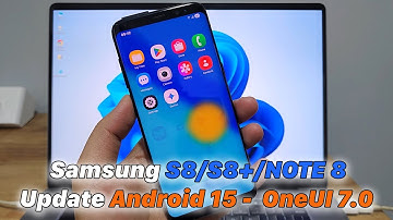 Samsung Galaxy S8/S8+/NOTE 8 | Android 15-update - One UI 7.0